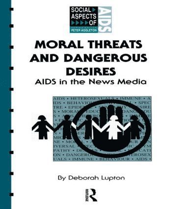 Deborah Lupton - Moral Threats and Dangerous Desires, Häftad