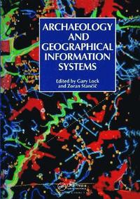 bokomslag Archaeology And Geographic Information Systems