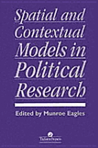 bokomslag Spatial And Contextual Models In Political Research