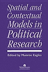 Spatial And Contextual Models In Political Research 1