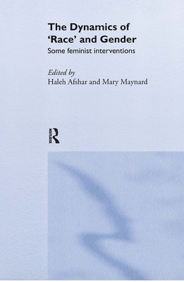 Haleh Afshar, Mary Maynard - Dynamics Of Race And Gender, Inbunden