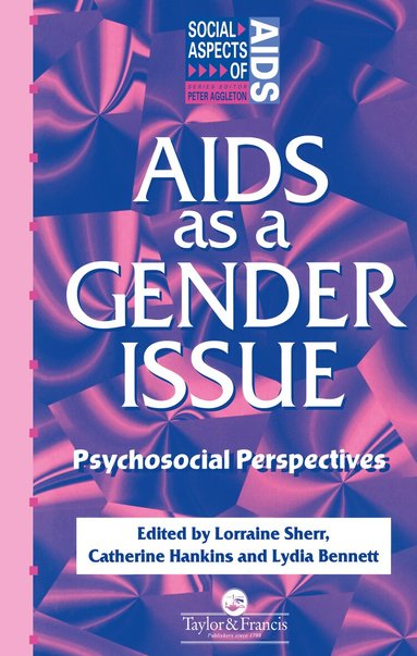 Lydia Bennett, Catherine Hankins, Lorraine Sherr - AIDS as a Gender Issue, Inbunden