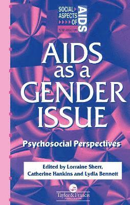 Lydia Bennett, Catherine Hankins, Lorraine Sherr - AIDS as a Gender Issue, Inbunden