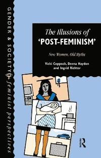 bokomslag The Illusions Of Post-Feminism