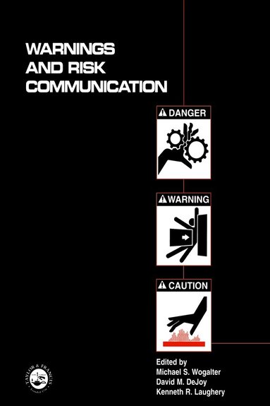 Michael S. Wogalter, Dave DeJoy, Kenneth R. Laughery - Warnings and Risk Communication, Inbunden