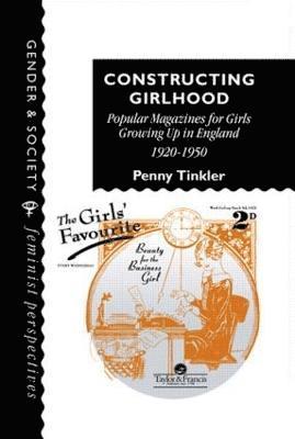 Penny Tinkler - Constructing Girlhood, Inbunden