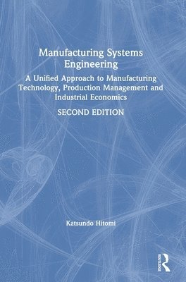 Katsundo Hitomi - Manufacturing Systems Engineering, Inbunden