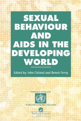 John Cleland, Benoit Ferry - Sexual Behaviour and AIDS in the Developing World, Häftad