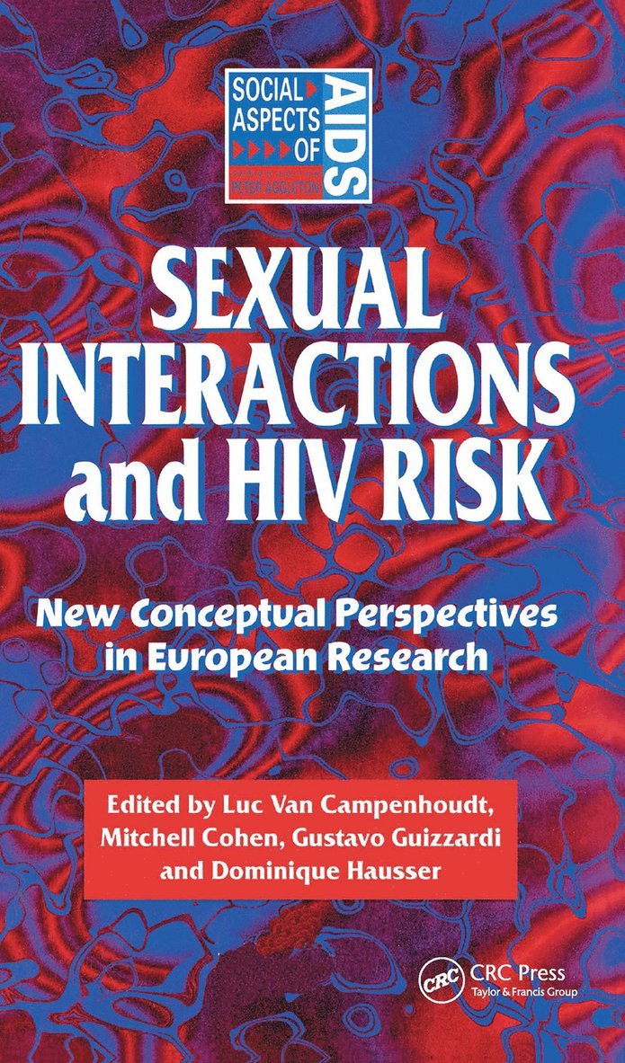 Mitchell Cohen, Gustavo Guizzardi, Dominique Hausser, Luc Van Campenhoudt - Sexual Interactions and HIV Risk, Inbunden