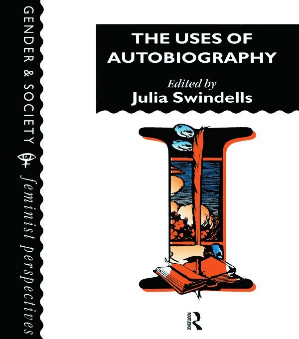 Cambridge. Julia Swindells Homerton College, Cambri Julia Swindells Homerton College - Uses Of Autobiography, Inbunden