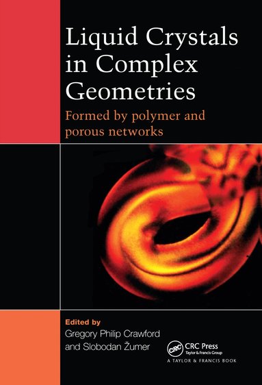 G P Crawford, S Zumer - Liquid Crystals In Complex Geometries, Inbunden