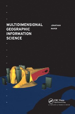 Jonathan Raper, UK) Raper, Jonathan (City University, London - Multidimensional Geographic Information Science, Inbunden