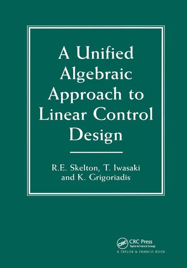 Dimitri E. Grigoriadis - Unified Algebraic Approach To Control Design, Inbunden