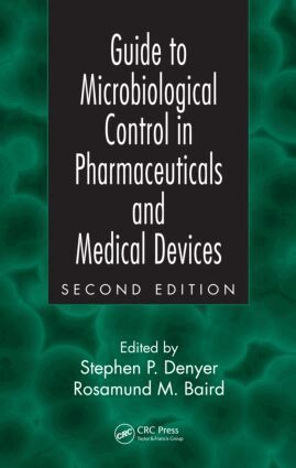 Stephen P. Denyer, Rosamund M. Baird - Guide to Microbiological Control in Pharmaceuticals and Medical Devices, Inbunden