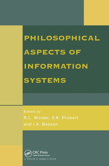 R L Winder, S K Probert, I. A. Beeson - Philosophical Issues In Information Systems, Inbunden