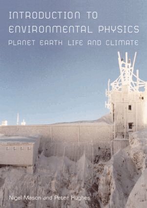 Peter Hughes, N.J. Mason - Introduction to Environmental Physics, Häftad