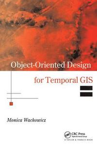 bokomslag Object-Oriented Design for Temporal GIS