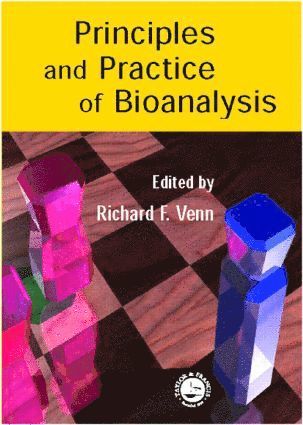 Richard F. Venn, UK) Venn, Richard F. (Pfizer Central Research, Kent - Principles and Practice of Bioanalysis, Häftad