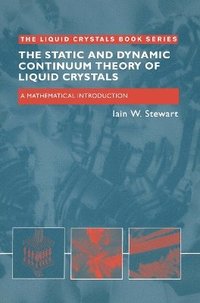 bokomslag The Static and Dynamic Continuum Theory of Liquid Crystals