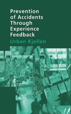 Prevention of Accidents Through Experience Feedback