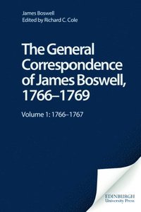 bokomslag General Correspondence of James Boswell, 1766--1769: v. 1 1766-1767