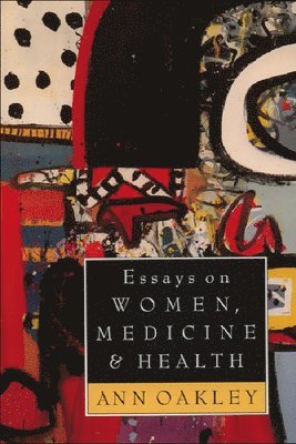 Essays on Women, Medicine and Health 1