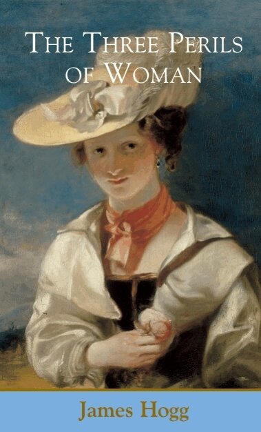 James Hogg, Colin Groves, Antony J. Hasler, Douglas S. Mack - Three Perils of Woman, Inbunden