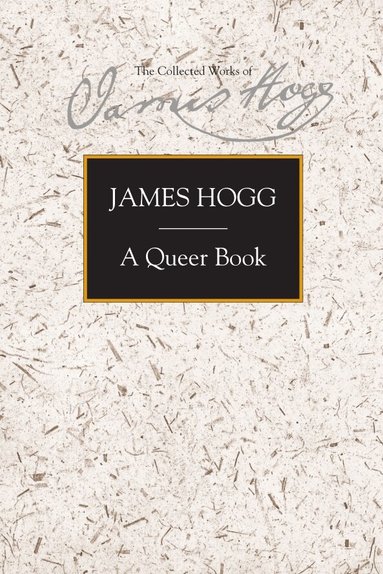 James Hogg, Peter Garside - Queer Book, Inbunden