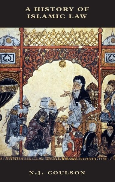 Noel Coulson - History of Islamic Law, Häftad
