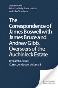 bokomslag The Correspondence of James Boswell with James Bruce and Andrew Gibb, Overseers of the Auchinleck Estate