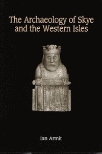 bokomslag The Archaeology of Skye and the Western Isles