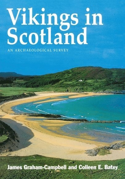 James Graham-Campbell, University College London) Graham-Campbell, James (Professor of Medieval Archaeology - Vikings in Scotland, Häftad