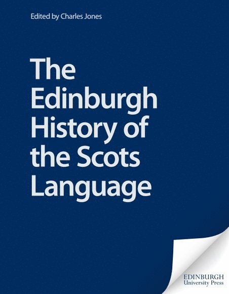 Charles Jones, University of Edinburgh) Jones, Charles (Forbes Professor of English Language - Edinburgh History of the Scots Language, Inbunden