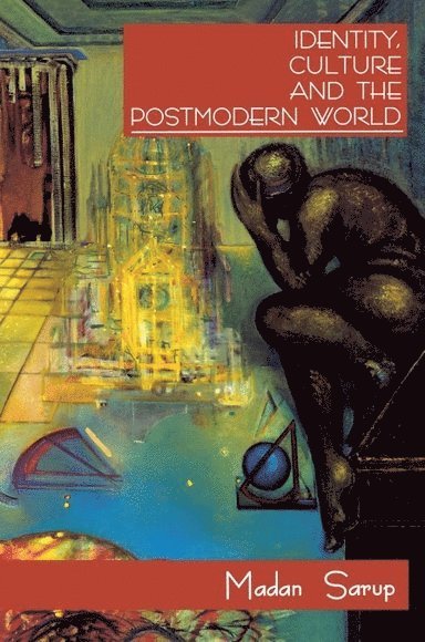 Madan Sarup - Identity, Culture and the Postmodern World, Häftad