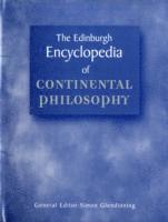 bokomslag The Edinburgh Encyclopaedia of Continental Philosophy