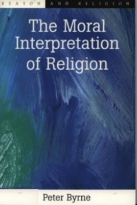 bokomslag The Moral Interpretation of Religion