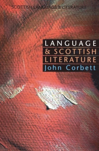 John Corbett, University of Macau and University of Glasgow) Corbett, John (Professor - Language and Scottish Literature, Häftad