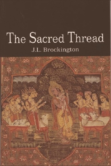 John Brockington, University of Edinburgh) Brockington, John (Reader in the Department of Sanskrit - Sacred Thread, Häftad