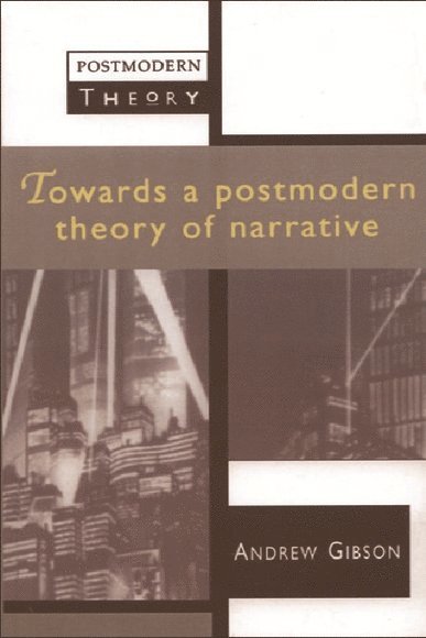 Towards a Postmodern Theory of Narrative