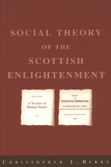 Christopher J. Berry - Social Theory of the Scottish Enlightenment, Häftad
