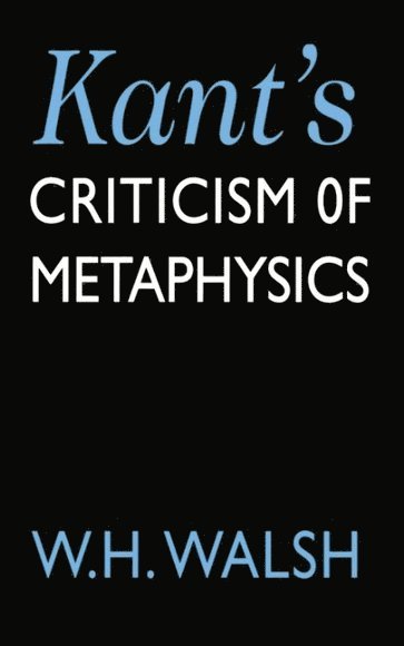 Kant's Criticism of Metaphysics