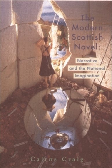 Cairns Craig, University of Aberdeen) Craig, Cairns (Glucksman Professor Irish and Scottish Studies - Modern Scottish Novel, Häftad