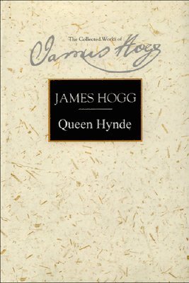 James Hogg, Suzanne Gilbert, Douglas S. Mack, University of Stirling) Gilbert, Suzanne (Senior Lecturer, University of Stirling) Mack, Douglas S. (Formerly Professor Emeritus of English, Douglas S Mack - Queen Hynde, Inbunden