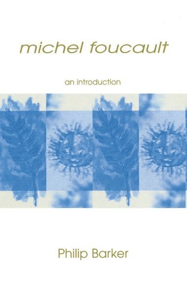Philip Barker, University of Queensland) Barker, Philip (Honorary Research Adviser - Michel Foucault, Häftad