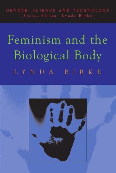Lynda Birke - Feminism and the Biological Body, Häftad