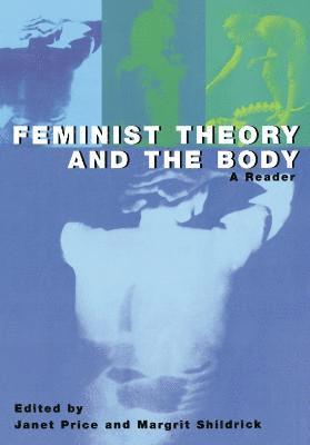 Feminist Theory and the Body 1