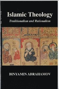 bokomslag Islamic Theology: Traditionalism and Rationalism