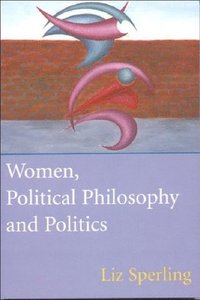 bokomslag Women, Political Philosophy and Politics