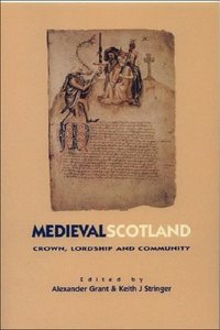 bokomslag Medieval Scotland: Crown, Lordship & Community
