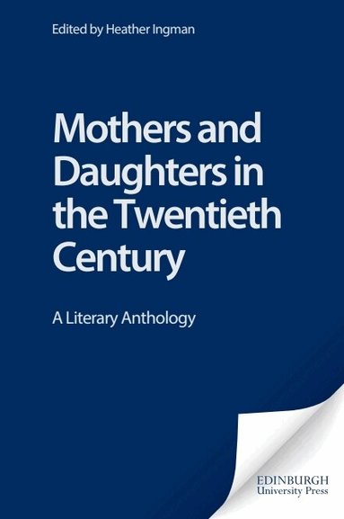 Heather Ingman - Mothers and Daughters in the Twentieth Century, Häftad